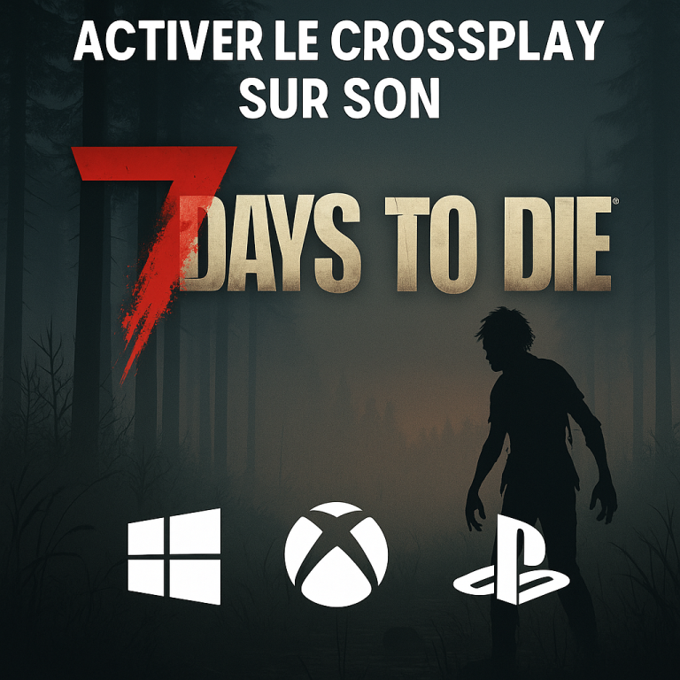 Activer le crossplay sur son serveur 7 Days to Die avec joueurs PC, Xbox et PlayStation